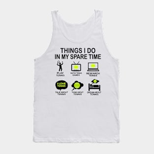 Things I Do In My Spare Time Tennis Lover Gift Tank Top